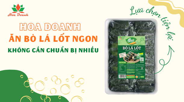 Bò lá lốt Hoa Doanh đóng gói tiện lợi, thơm ngon chuẩn vị, phù hợp cho bữa ăn nhanh tại nhà.