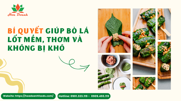 Bí quyết giúp bò lá lốt mềm, thơm ngon và không bị khô khi nướng