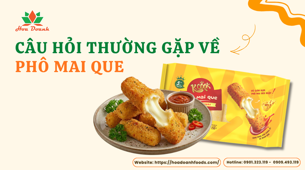 Câu hỏi thường gặp về phô mai que
